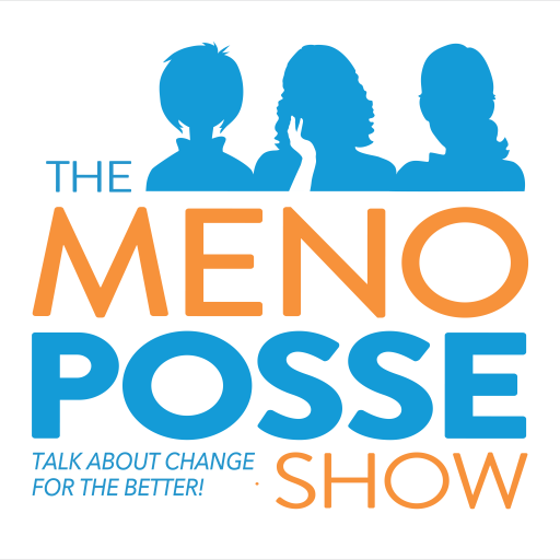 Podcast artwork featuring the words "TheMenoPosse.Show" and "Talk about change for the better!" in blue and orange text on a white background. The artwork also features a blue silhouette of the three female hosts.